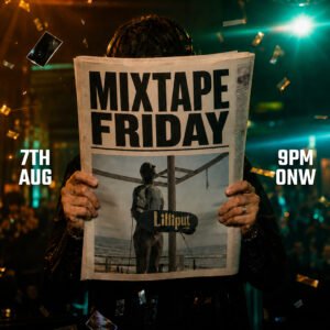 MIXTAPE FRIDAY | 07 AUGUST  | FRIDAY