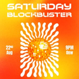 SATURDAY BLOCKBUSTER |  22 AUGUST | SATURDAY