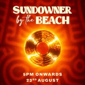 SUNDOWNER BY THE BEACH |  23 AUGUST  | SUNDAY