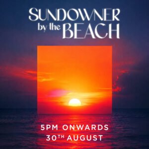 SUNDOWNER BY THE BEACH |  30 AUGUST  | SUNDAY