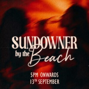 SUNDOWNER BY THE BEACH | 13 SEPTEMBER   | SUNDAY